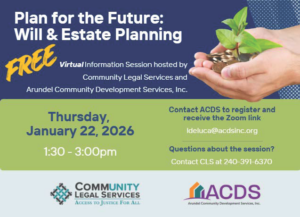 A flyer for a free virtual will and estate planning session on January 22, 2026, from 1:30–3:00 pm, hosted by Community Legal Services and Arundel Community Development Services. Contact info is provided.