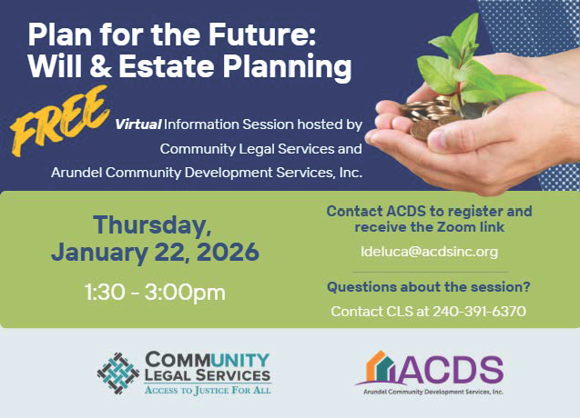 A flyer for a free virtual will and estate planning session on January 22, 2026, from 1:30–3:00 pm, hosted by Community Legal Services and Arundel Community Development Services. Contact info is provided.